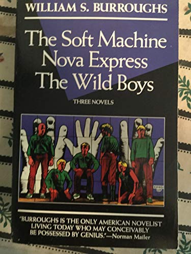 Three Novels: The Soft Machine, Nova Express, the Wild Boys von Grove Pr